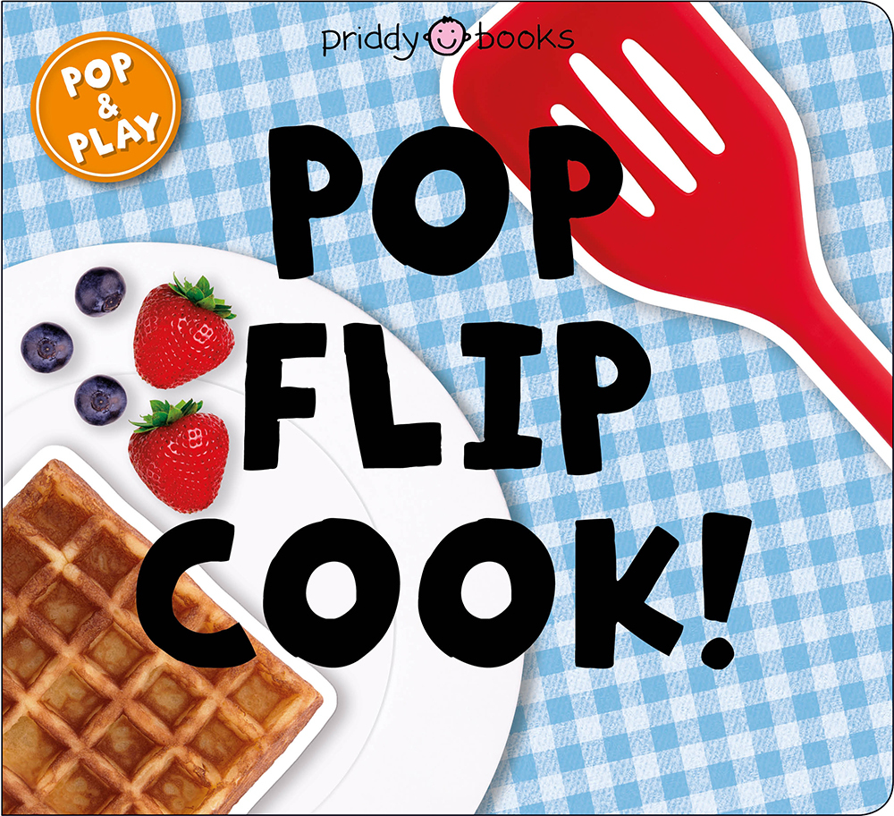 Pop, Flip, Cook - Board Book