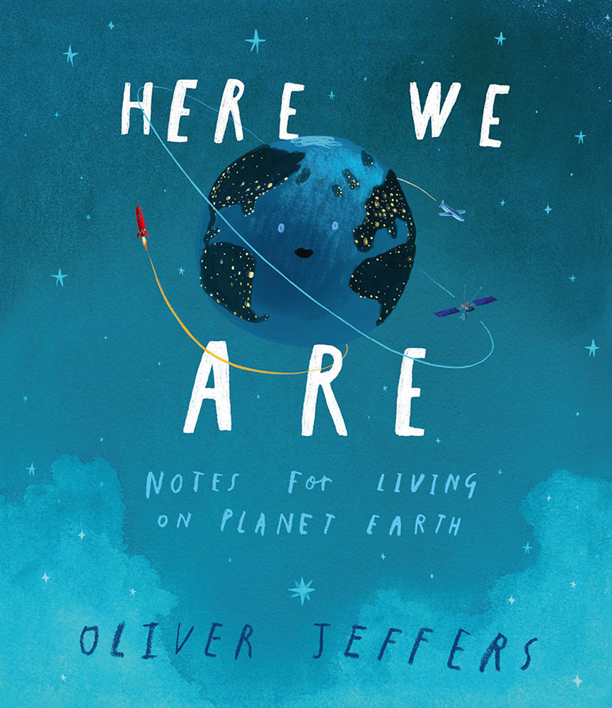 Here We Are: Notes for Living on Planet Earth - Hardcover Book