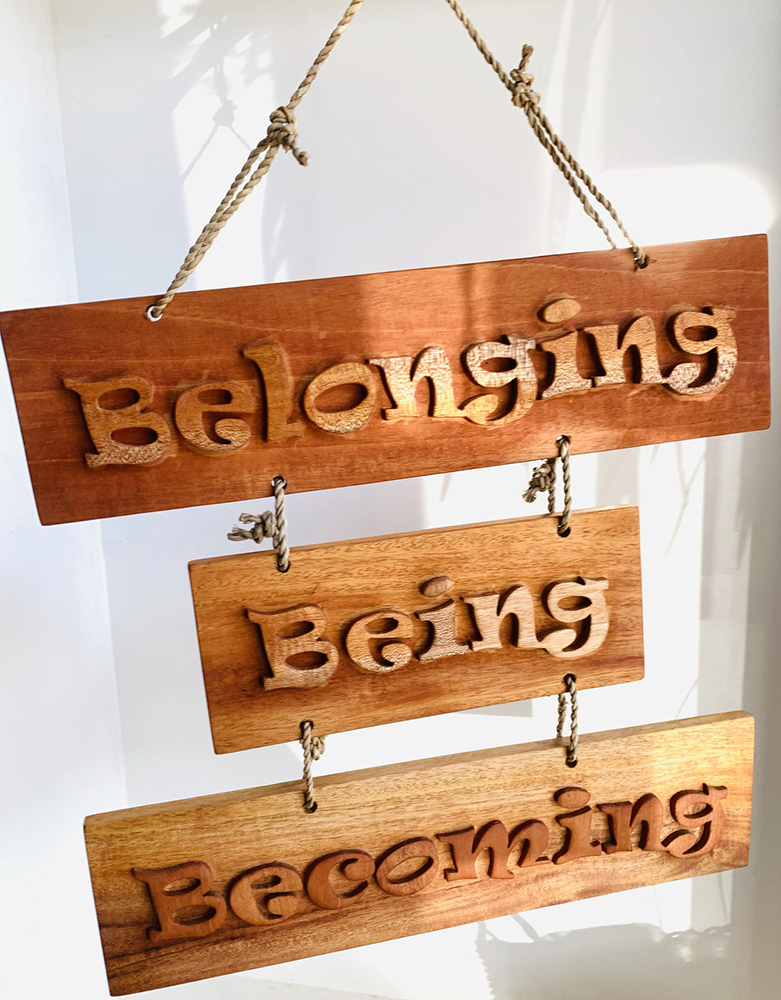 Hand Carved Wooden Signs - Being, Belonging, Becoming