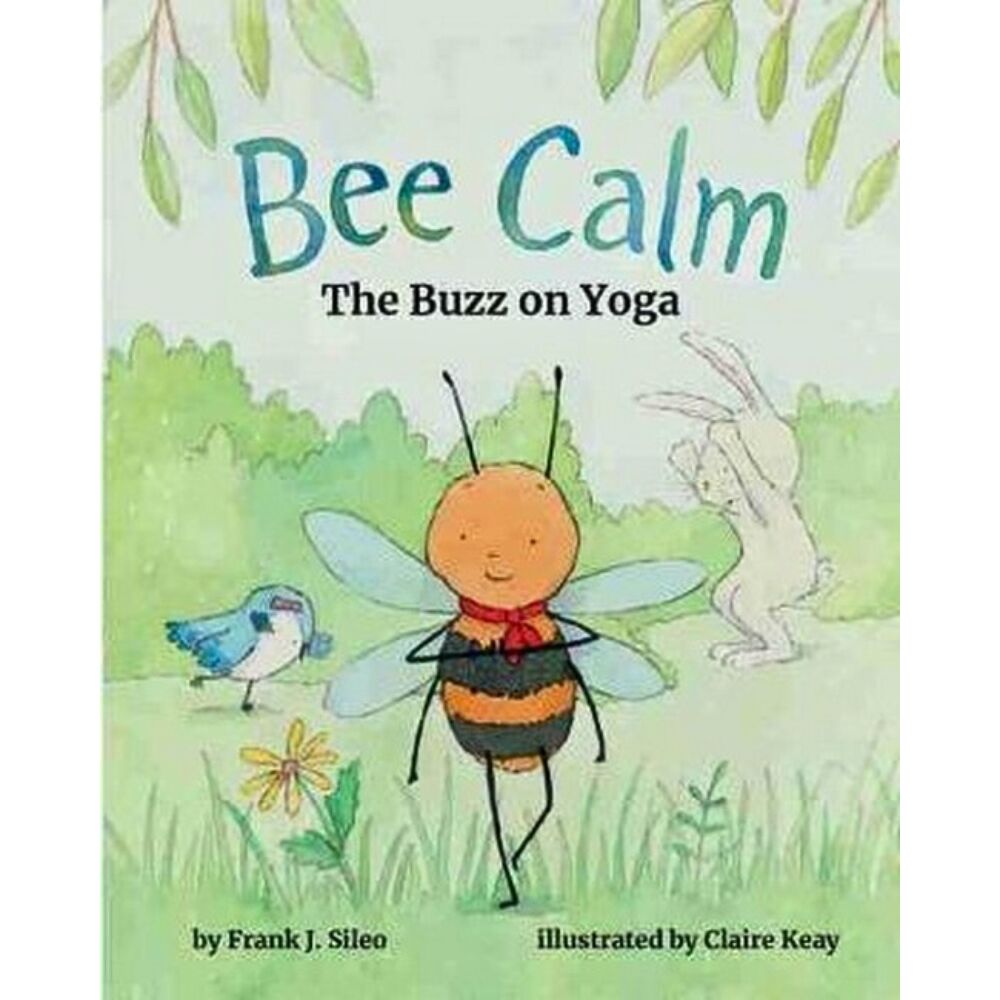 Bee Calm -The Buzz on Yoga - Hardcover Book