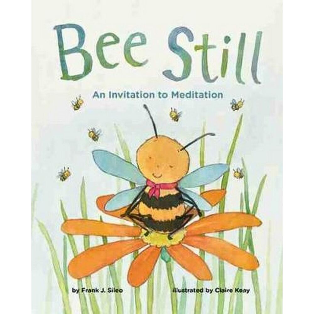 Bee Still - An Invitation To Meditation - Hardcover Book