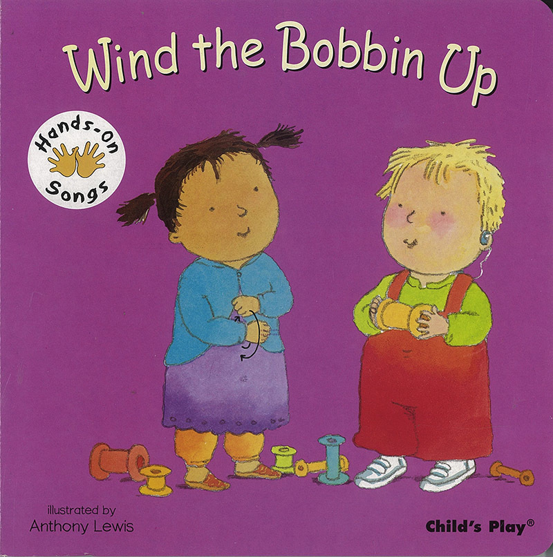 Baby Signing Board Books - Wind The Bobbin Up